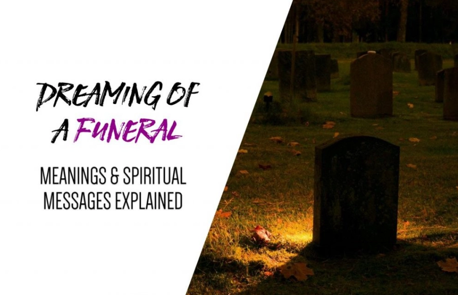 Dreaming Funeral Meaning: Decode Death Symbols in Dreams